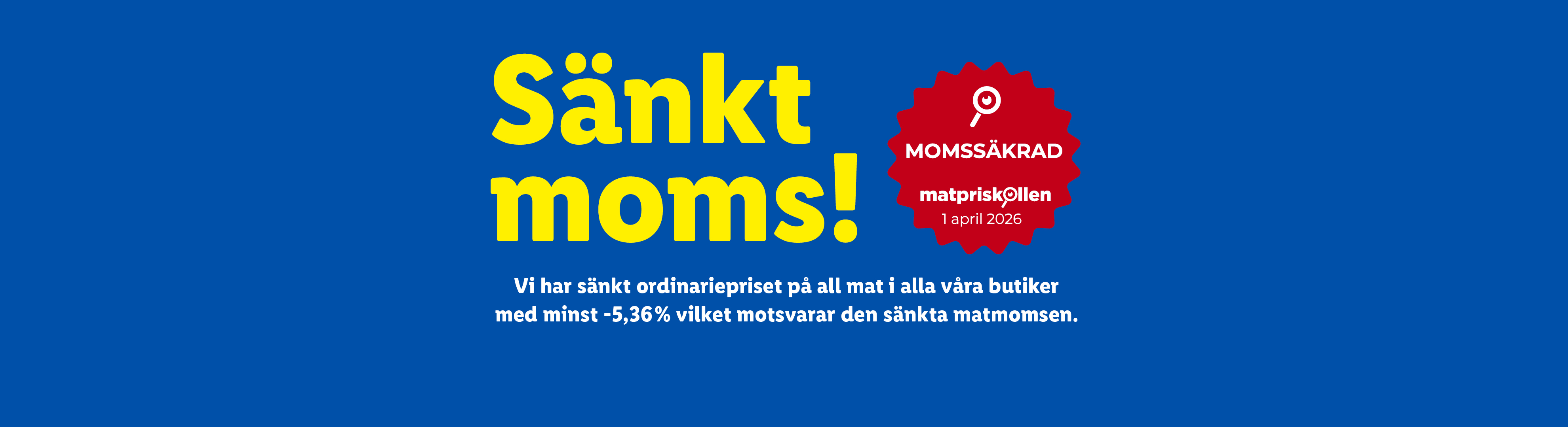 Blå bakgrund med gul text 'Sänkt moms!' och röd stämpel 'MOMSSÄKRAD matpriskollen 1 april 2026'.