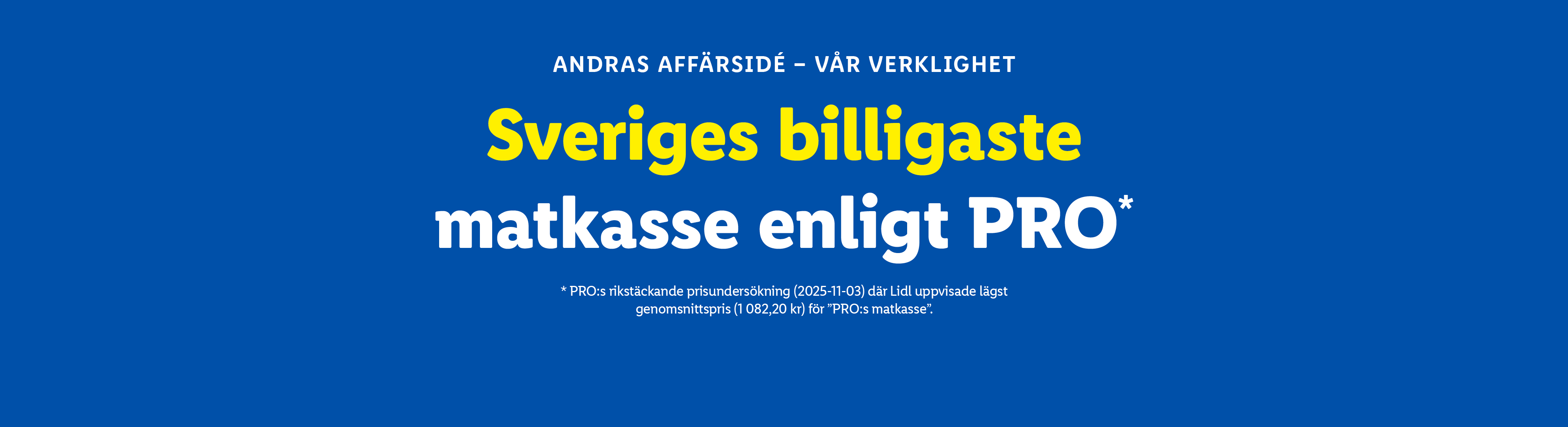 Text på blå bakgrund: 'Sveriges billigaste matkasse enligt PRO*' med förklaring.